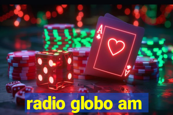 radio globo am